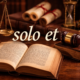 solo et: Legal Roots, Meaning, and Modern Applications Today