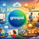 Grospal: Transforming Collaboration and Modern Business Growth