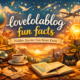 lovelolablog fun facts: Hidden Stories You Never Knew