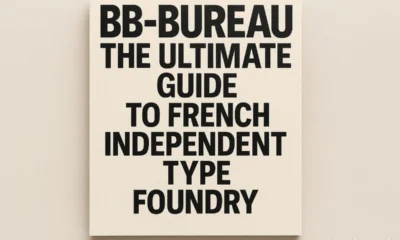 BB-Bureau: The Ultimate Guide to the French Independent Type Foundry
