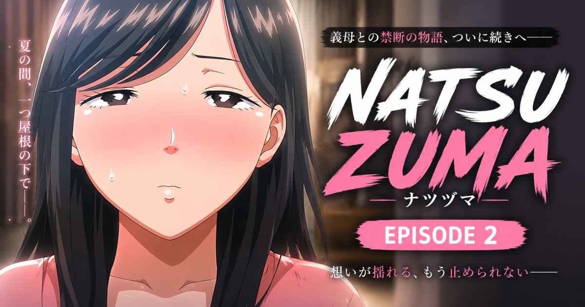 Natsu Zuma – Episode 2: Complete Guide, Plot Breakdown, Characters, Release Info & Fan Reception